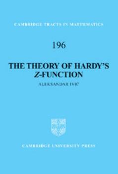 The Theory of Hardy's Z-Function - Book #196 of the Cambridge Tracts in Mathematics
