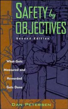 Hardcover Safety by Objectives: What Gets Measured and Rewarded Gets Done Book