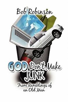 Paperback God Don't Make Junk: From Ramblings of an Old Man Book