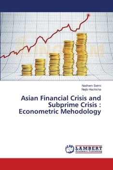 Paperback Asian Financial Crisis and Subprime Crisis: Econometric Mehodology Book