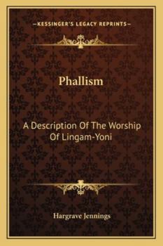 Paperback Phallism: A Description Of The Worship Of Lingam-Yoni Book