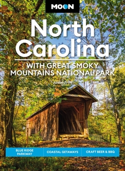 Paperback Moon North Carolina: With Great Smoky Mountains National Park: Blue Ridge Parkway, Coastal Getaways, Craft Beer & BBQ Book