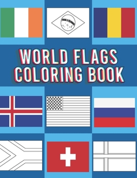 Paperback World Flags Coloring Book: Flags of the World for Kids & Children, A great geography gift for kids and adults Learn and Color Book