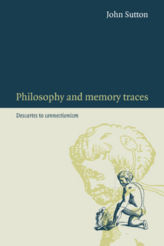 Paperback Philosophy and Memory Traces: Descartes to Connectionism Book