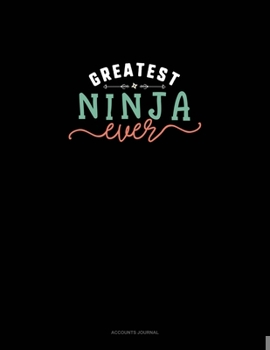 Paperback Greatest Ninja Ever: Accounts Journal Book