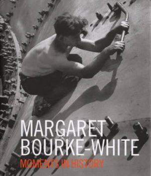 Hardcover Margaret Bourke-White: Moments Of History /anglais Book