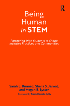 Hardcover Being Human in Stem: Partnering with Students to Shape Inclusive Practices and Communities Book