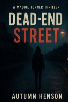 Dead-End Street: A Maggie Turner Thriller (The Maggie Turner Thriller Series)