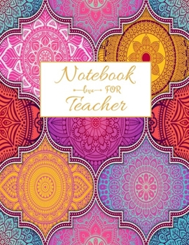 Notebook For Teacher: Blank Lined Teacher Notebook 115 pages Journal for math teacher gift, for Appreciation Gift Quote ... Gift, Retirement teacher or Gratitude