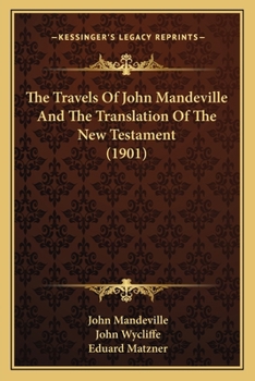 Paperback The Travels Of John Mandeville And The Translation Of The New Testament (1901) Book