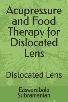 Acupressure and Food Therapy for Dislocated Lens: Dislocated Lens
