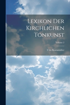 Paperback Lexikon Der Kirchlichen Tonkunst; Volume 2 [German] Book