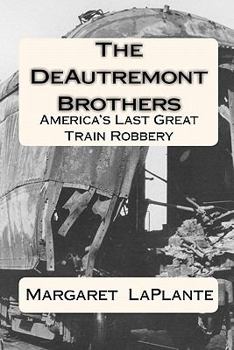 Paperback The DeAutremont Brothers: America's Last Great Train Robbery Book