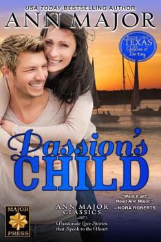 Passion's Child - Book #1 of the Texas: Children of Destiny