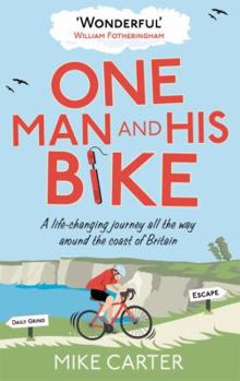 Paperback One Man and His Bike: A Life-Changing Journey All the Way Around the Coast of Britain Book