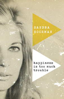 Hardcover Happiness Is Too Much Trouble Book