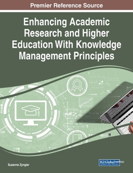 Paperback Enhancing Academic Research and Higher Education With Knowledge Management Principles Book