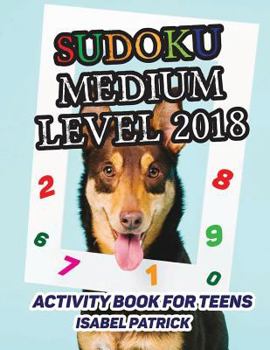 Paperback Sudoku Medium Level 2018: Activity Book for Teens [Large Print] Book