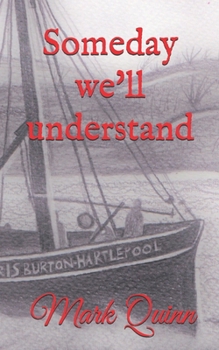 Paperback Someday we'll understand: The story of the Doris Burton fishing trawler Book