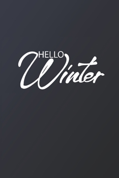 Hello Winter Notebook: Lovely Winter Gift Lined Notebook Gift for Winter Lovers