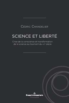 Paperback Science et liberté: Crise de la conscience et transformation de la science au tournant du XXe siècle [French] Book