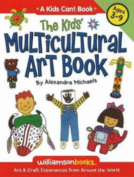 Hardcover The Kids Multicultural Art Book: Art & Craft Experiences from Around the World Book