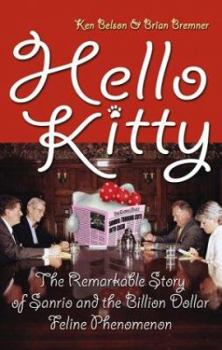 Hardcover Hello Kitty: The Remarkable Story of Sanrio and the Billion Dollar Feline Phenomenon Book