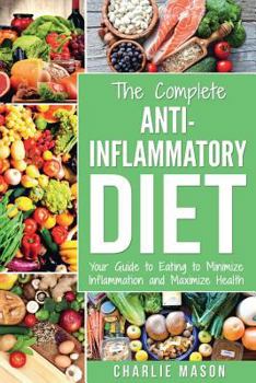 Paperback Anti Inflammatory Diet: The Complete 7 Day Anti Inflammatory Diet Recipes Cookbook Easy Reduce Inflammation Plan: Heal & Restore Your Health I Book