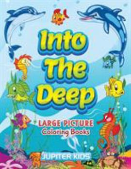 Paperback Into The Deep: Large Picture Coloring Books Book