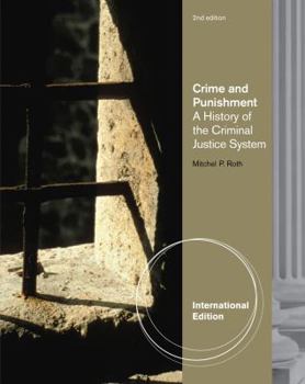 Crime and Punishment: A History of the Criminal Justice System, International Edition