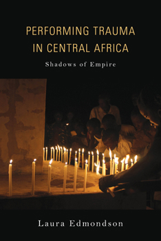 Paperback Performing Trauma in Central Africa: Shadows of Empire Book