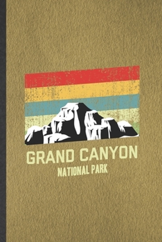 Paperback Grand Canyon National Park: Blank Funny Backpacking Tourist Lined Notebook/ Journal For World Traveler Visitor, Inspirational Saying Unique Specia Book