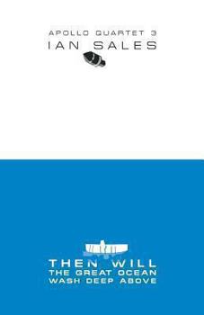 Paperback Then Will The Great Ocean Wash Deep Above Book