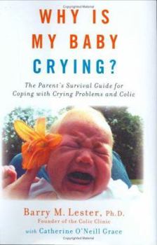 Hardcover Why Is My Baby Crying?: The Parent's Survival Guide for Coping with Crying Problems and Colic Book