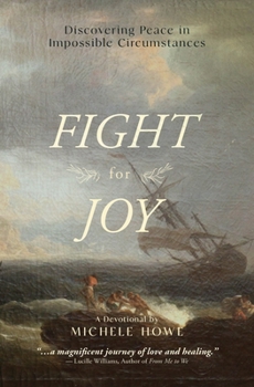 Paperback Fight for Joy: Discovering Peace in Impossible Circumstances Book
