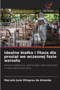 Idealne bialko i fitaza dla prosiat we wczesnej fazie wzrostu (Polish Edition)