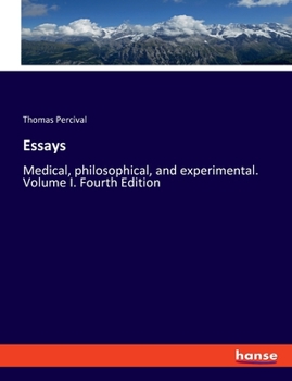 Paperback Essays: Medical, philosophical, and experimental. Volume I. Fourth Edition Book