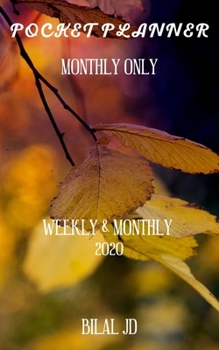 POCKET PLANNER MONTHLY ONLY: WEEKLY MONTHLY PLANNER 2020: 2020 CALENDAR: JAN 1st - DEC 31