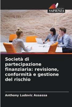 Paperback Società di partecipazione finanziaria: revisione, conformità e gestione del rischio [Italian] Book