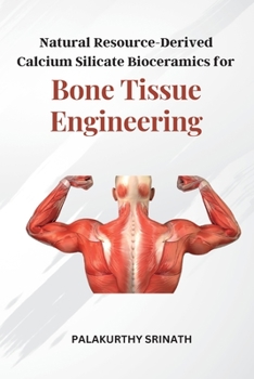 Paperback Natural Resource-Derived Calcium Silicate Bioceramics for Bone Tissue Engineering Book