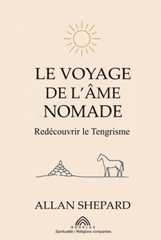 Paperback Le Voyage de l'Âme Nomade: Redécouvrir le Tengrisme [French] Book