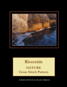 Paperback Riverside: Nature Cross Stitch Pattern [Large Print] Book