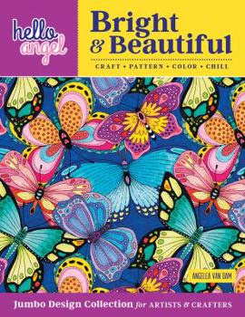 Paperback Hello Angel Bright & Beautiful Jumbo Design Collection for Artists & Crafters: Craft, Pattern, Color, Chill Book