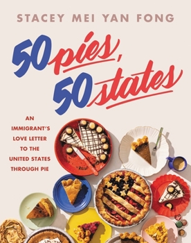 Hardcover 50 Pies, 50 States: An Immigrant's Love Letter to the United States Through Pie Book