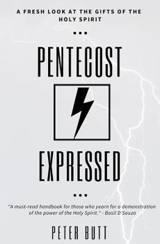 Paperback Pentecost Expressed: A Fresh Look at the Gifts of The Holy Spirit Book