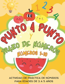 Paperback Punto a Punto y Trazo de Números 1-10 Book
