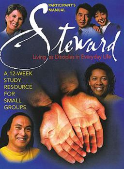 Misc. Supplies Steward: Living As Disciples in Everyday Life (Participant's Manual) Book