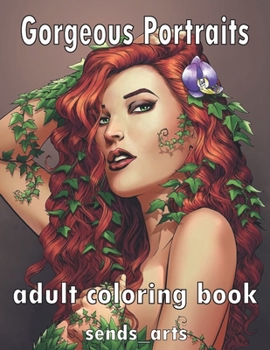 Paperback Gorgeous Portraits adult Coloring Book: featuring Beautiful Women Portraits, Attractive Glamour Models Faces For Adult Relaxation and Stress Relieving Book