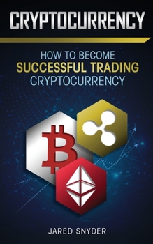 Paperback Cryptocurrency: How to Become Successful Trading Cryptocurrency Book