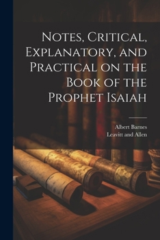 Paperback Notes, Critical, Explanatory, and Practical on the Book of the Prophet Isaiah Book